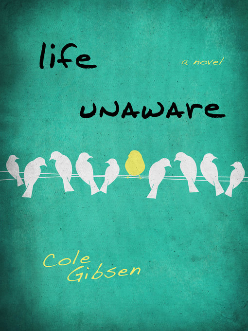 Title details for Life Unaware by Cole Gibsen - Wait list